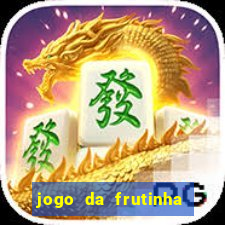 jogo da frutinha para ganhar dinheiro